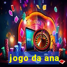 jogo da ana